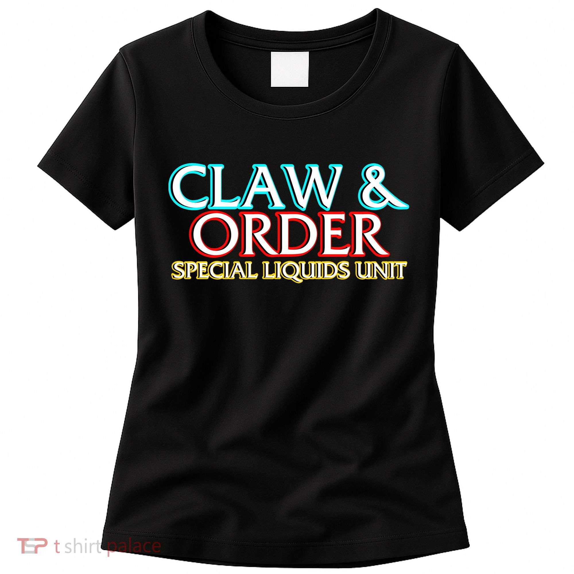 Claw & Order Special Liquids Unit Women's T-Shirt