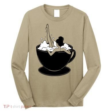 Coffee Lovers Bubble Bath Long Sleeve Shirt