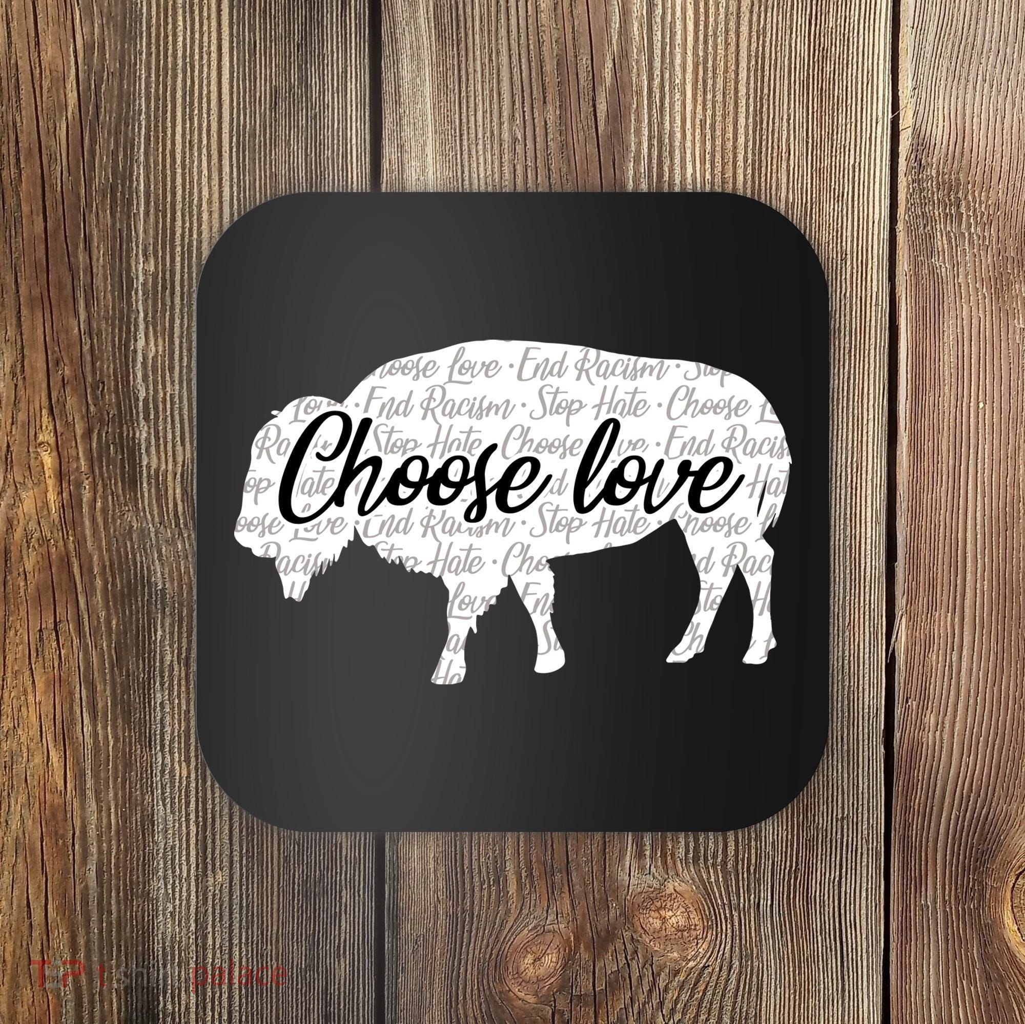 Choose Love Buffalo Coaster