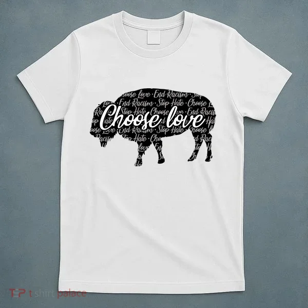 Choose Love Buffalo T-Shirt