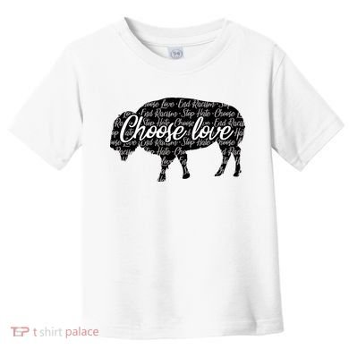 Choose Love Buffalo Toddler T-Shirt