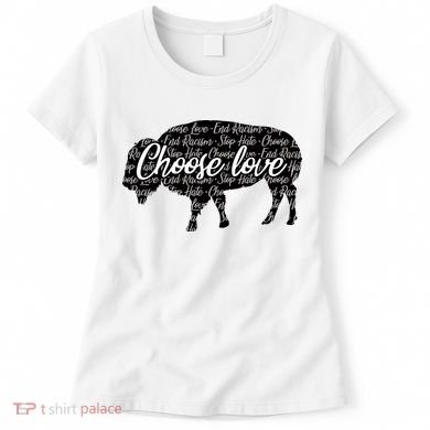 Choose Love Buffalo Women's T-Shirt