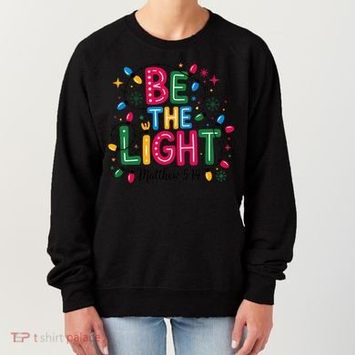 Christmas Light Be The Light Matthew Christian Women's Sweatshirt