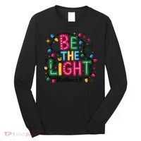 Christmas Light Be The Light Matthew Christian Long Sleeve Shirt thumb 0