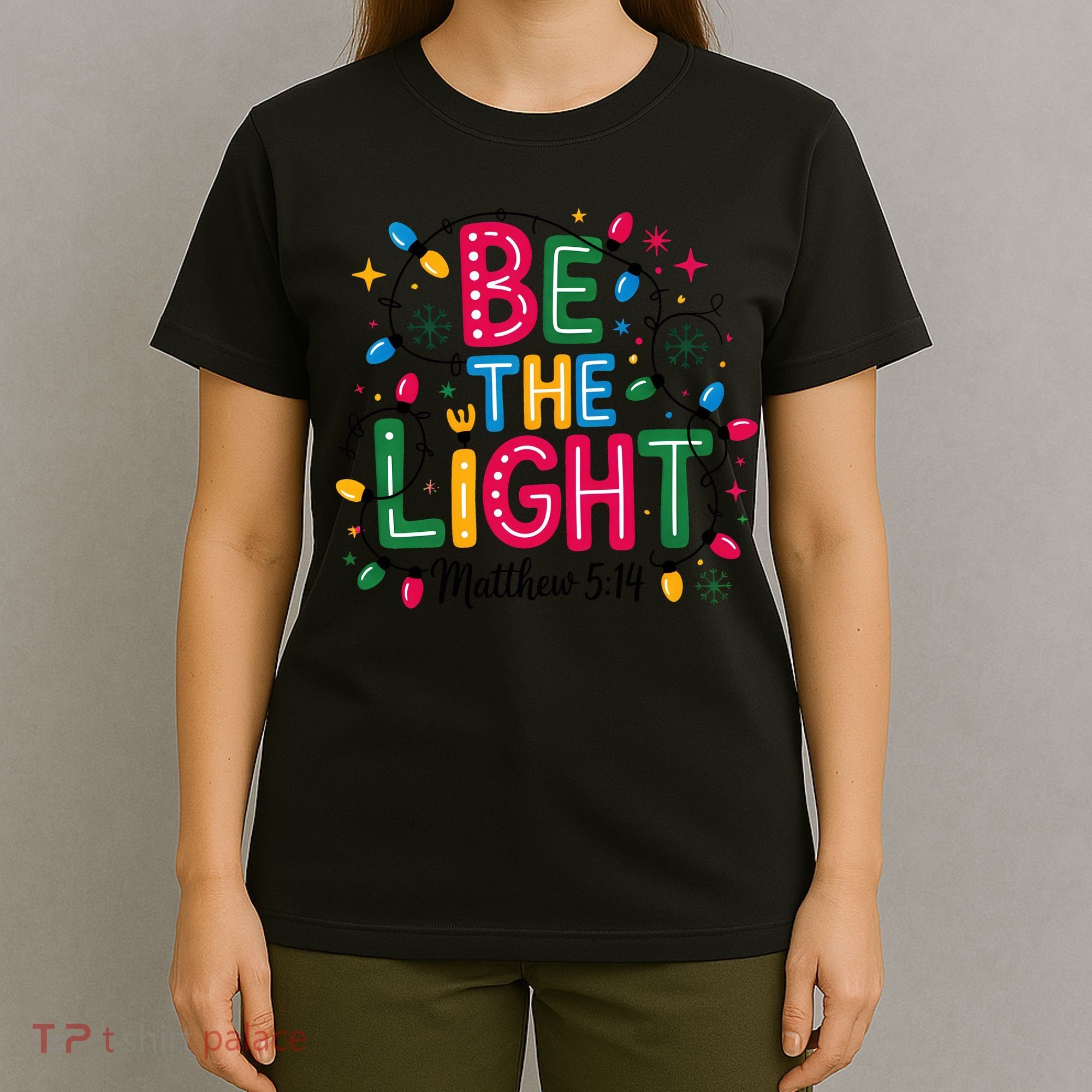 Christmas Light Be The Light Matthew Christian T-Shirt