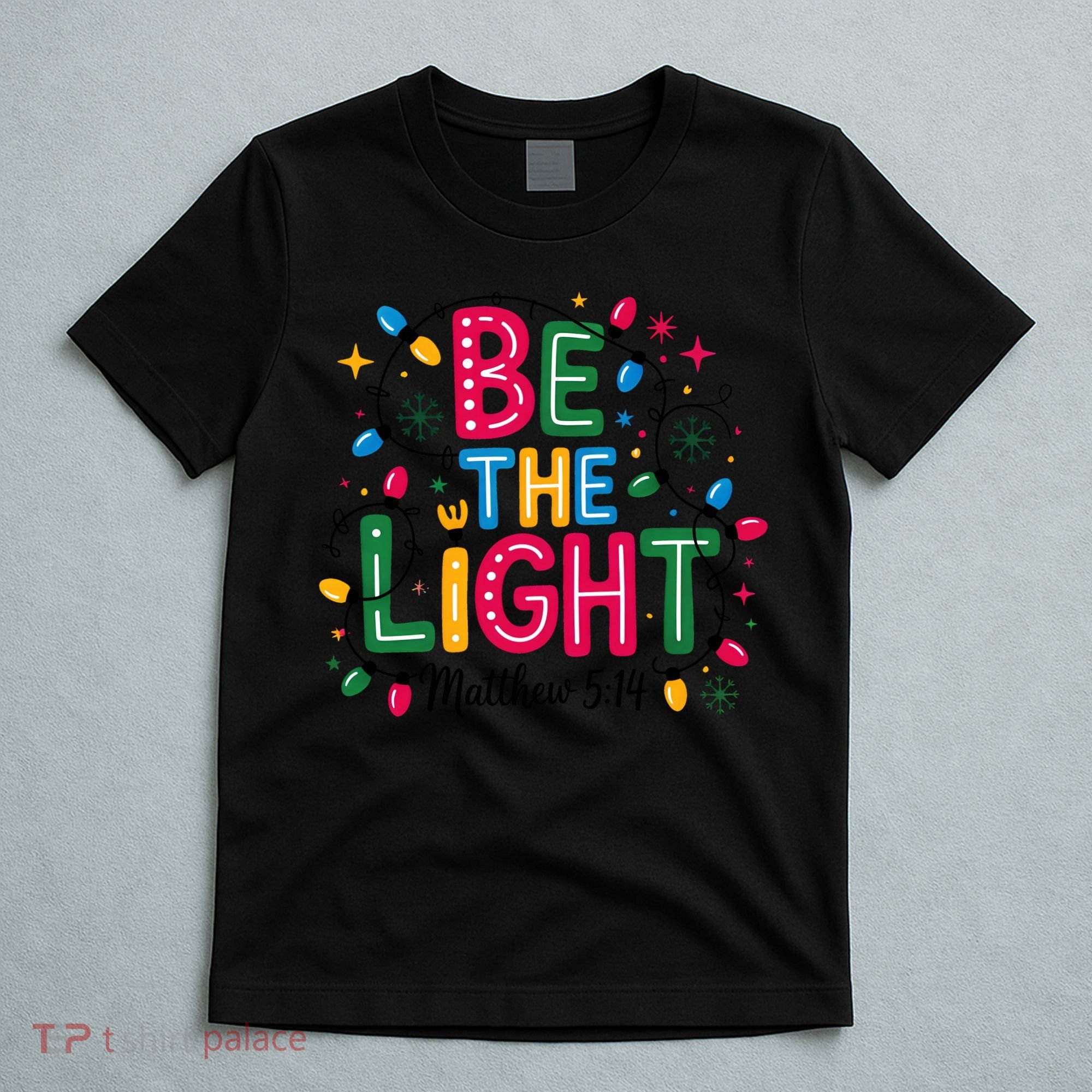 Christmas Light Be The Light Matthew Christian T-Shirt