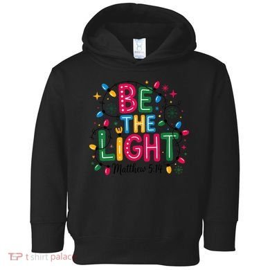 Christmas Light Be The Light Matthew Christian Toddler Hoodie