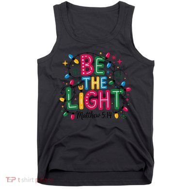 Christmas Light Be The Light Matthew Christian Tank Top