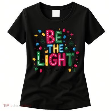 Christmas Light Be The Light Matthew Christian Women's T-Shirt