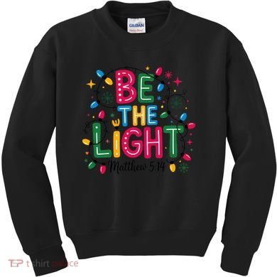 Christmas Light Be The Light Matthew Christian Kids Sweatshirt