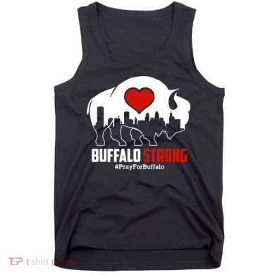 Choose Love Buffalo Strong Pray For Buffalo Tank Top