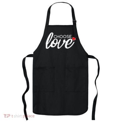 Choose Love Be Kind Apron