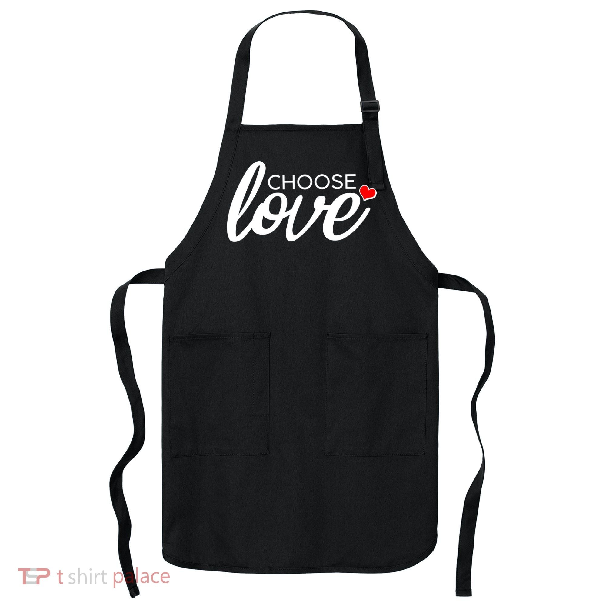 Choose Love Be Kind Apron