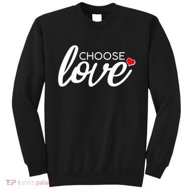 Choose Love Be Kind Sweatshirt