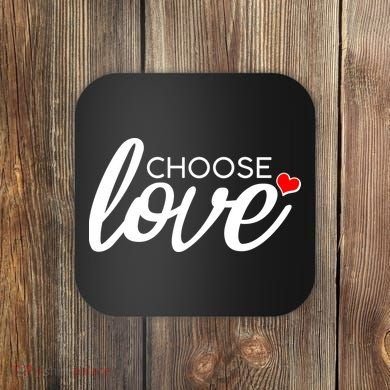 Choose Love Be Kind Coaster