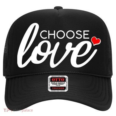 Choose Love Be Kind Hat