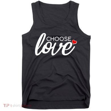 Choose Love Be Kind Tank Top