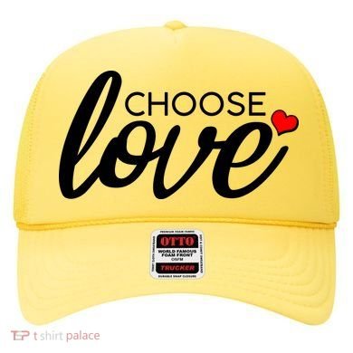 Choose Love Be Kind Hat