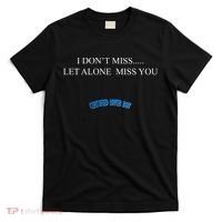 Certified Lover Boy I Don't Miss You T-Shirt thumb 0