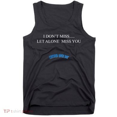 Certified Lover Boy I Don't Miss You Tank Top