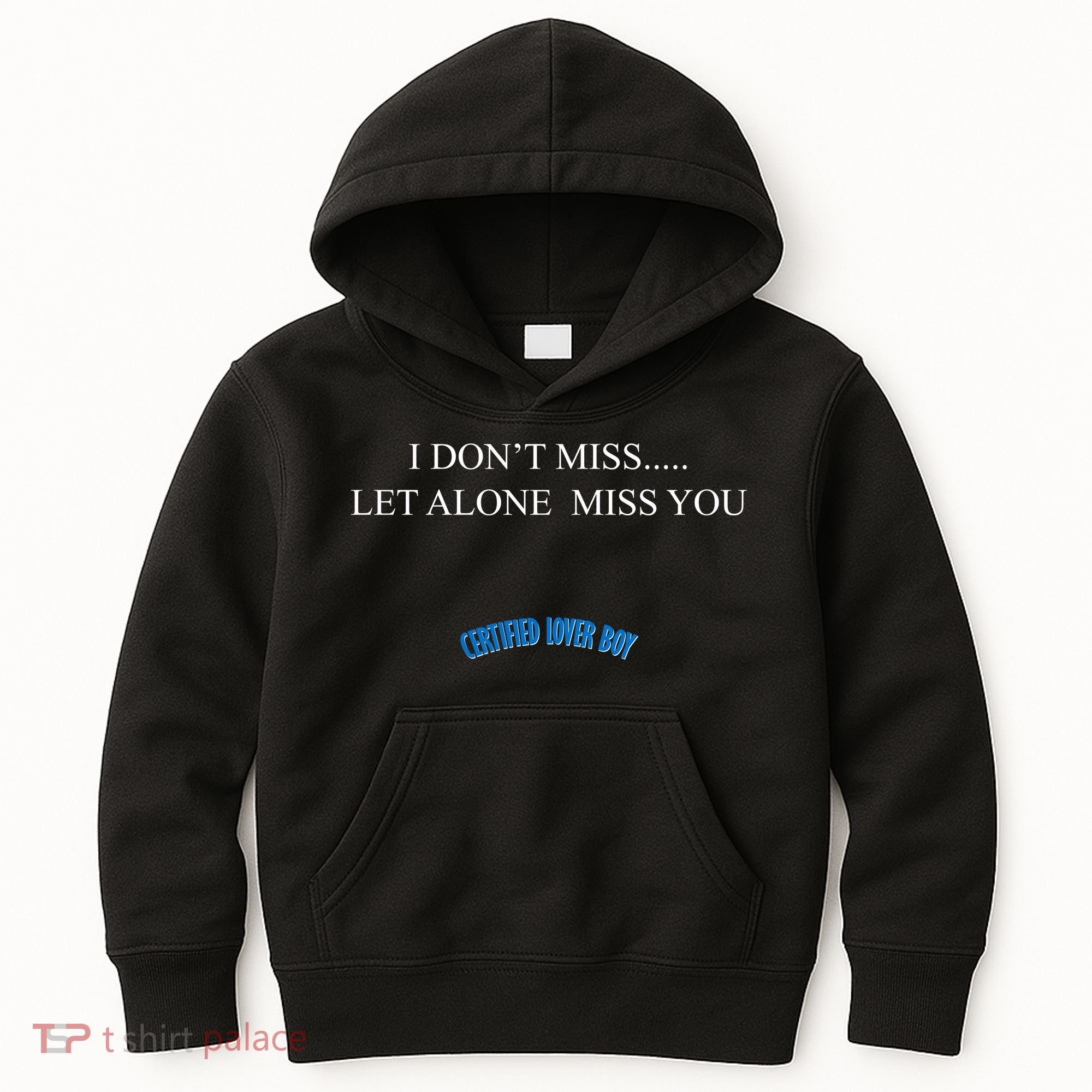 Certified Lover Boy I Don't Miss You Kids Hoodie