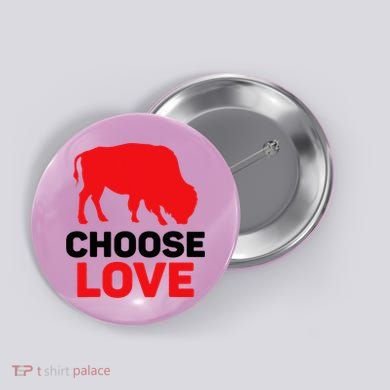 Choose Love Buffalo Choose Love Bills Button