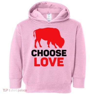 Choose Love Buffalo Choose Love Bills Toddler Hoodie