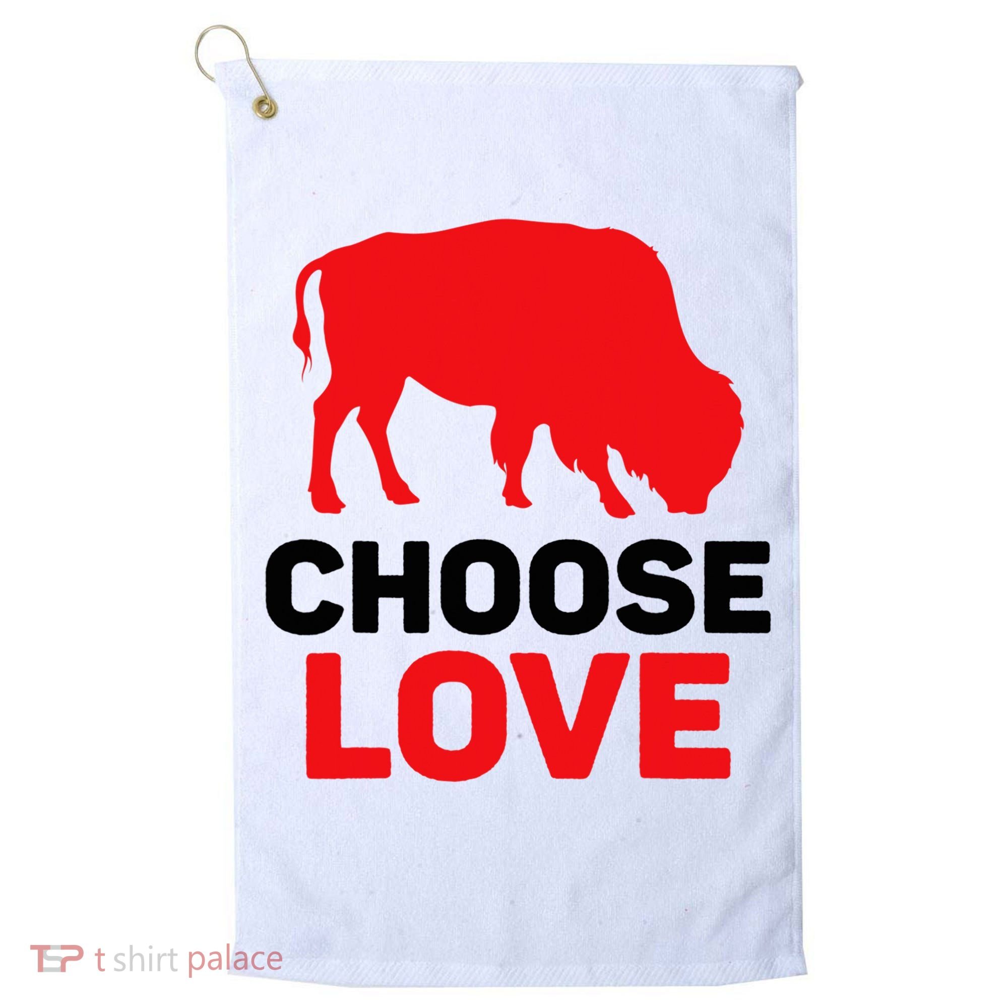 Choose Love Buffalo Choose Love Bills Golf Towel