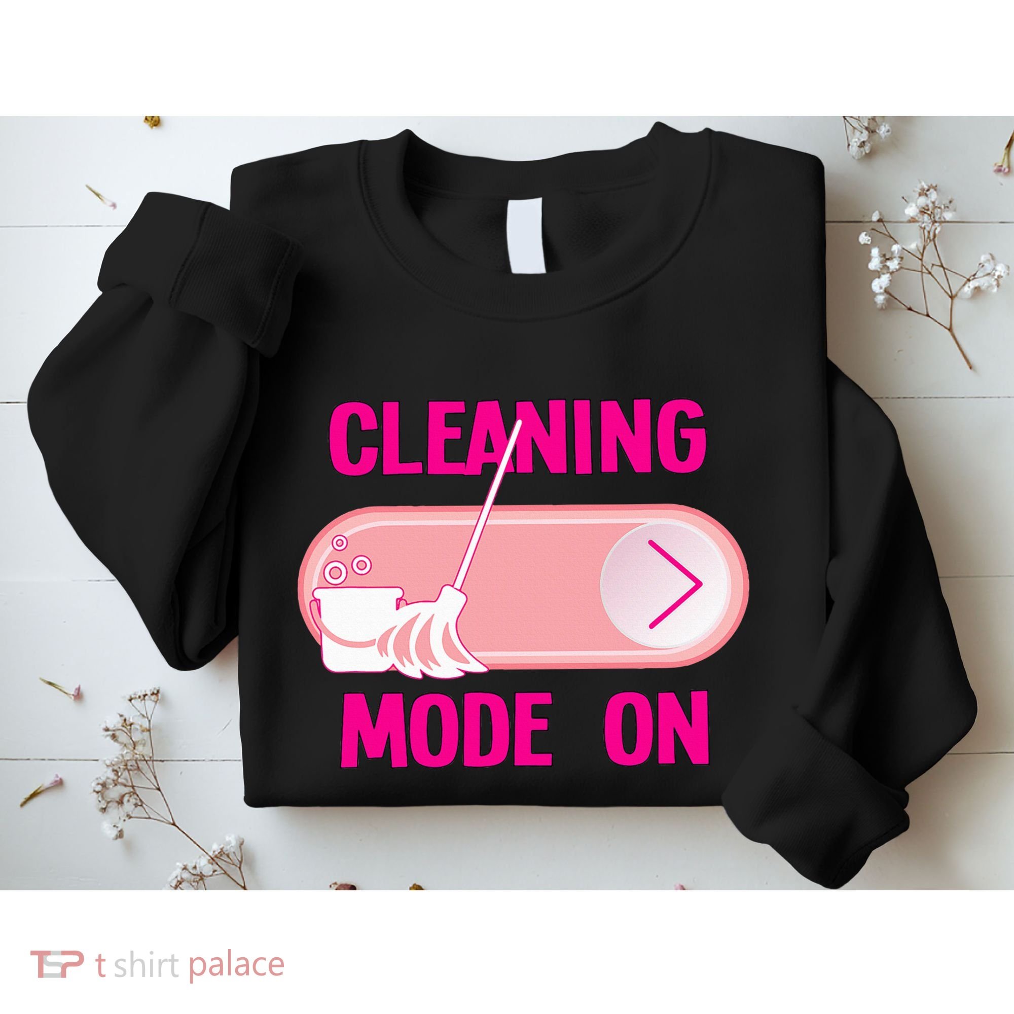 Cleaning Lady Cleaning Mode On Housekeeper Sweatshirt