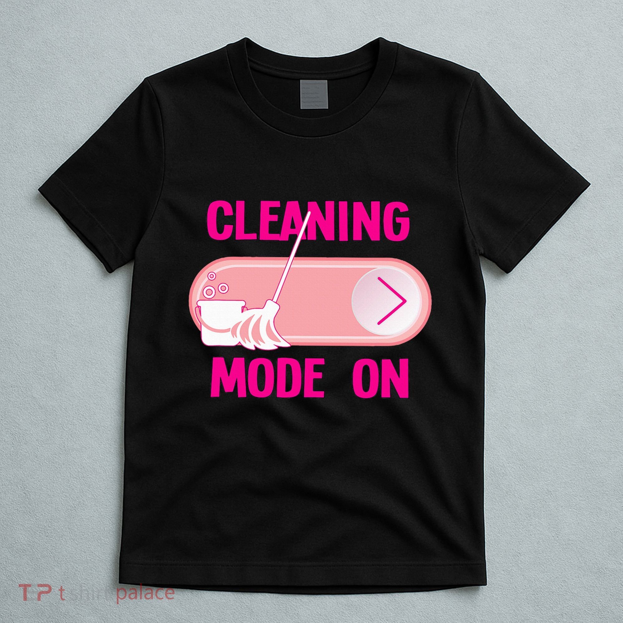 Cleaning Lady Cleaning Mode On Housekeeper T-Shirt