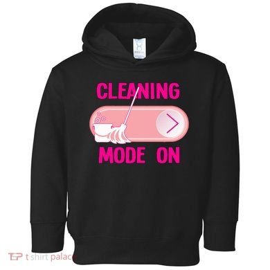 Cleaning Lady Cleaning Mode On Housekeeper Toddler Hoodie
