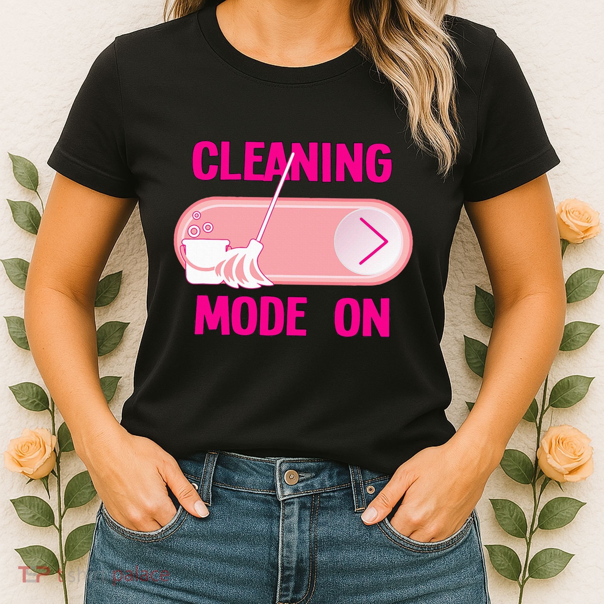 Cleaning Lady Cleaning Mode On Housekeeper Women's T-Shirt