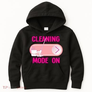 Cleaning Lady Cleaning Mode On Housekeeper Kids Hoodie