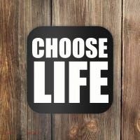 Choose Life Coaster thumb 0