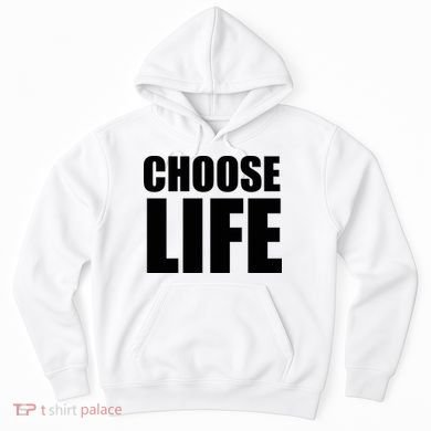Choose Life Hoodie