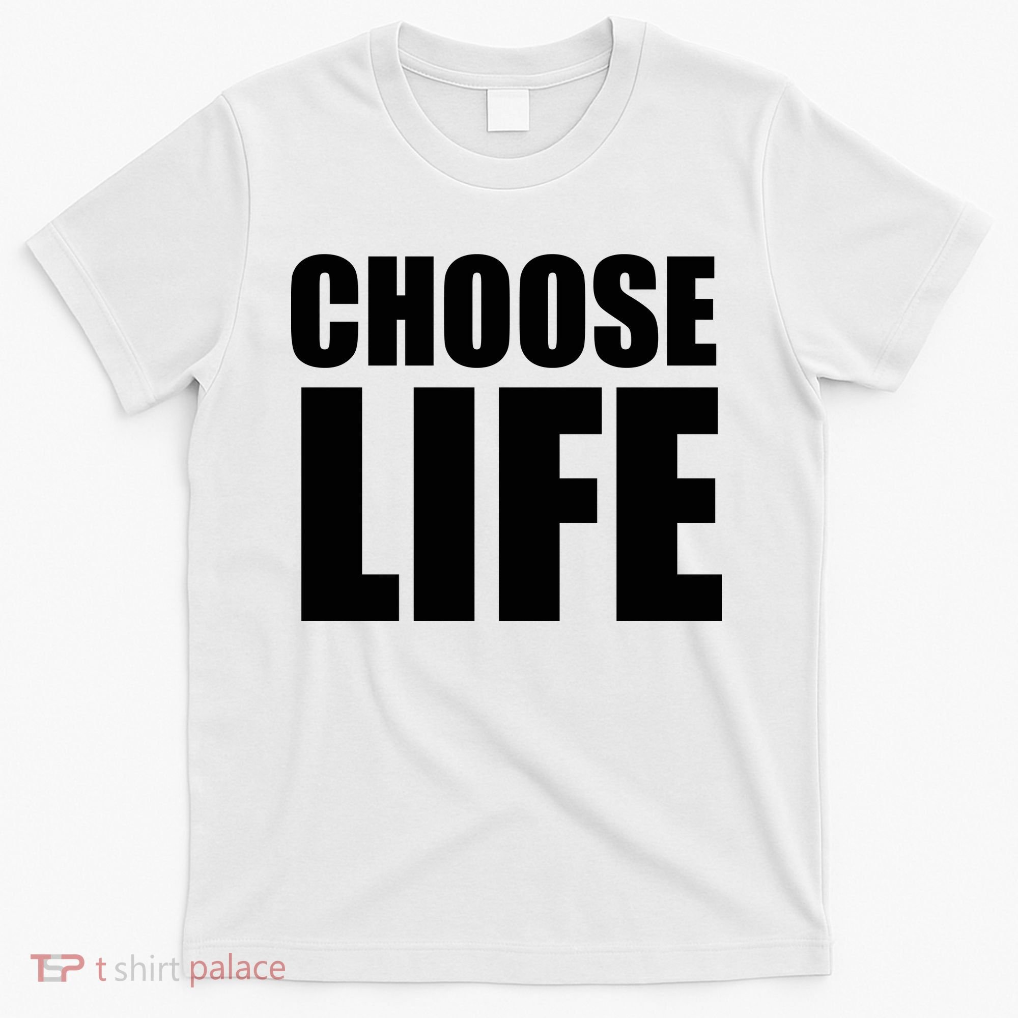 Choose Life T-Shirt