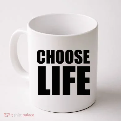 Choose Life Coffee Mug