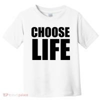 Choose Life Toddler T-Shirt thumb 0