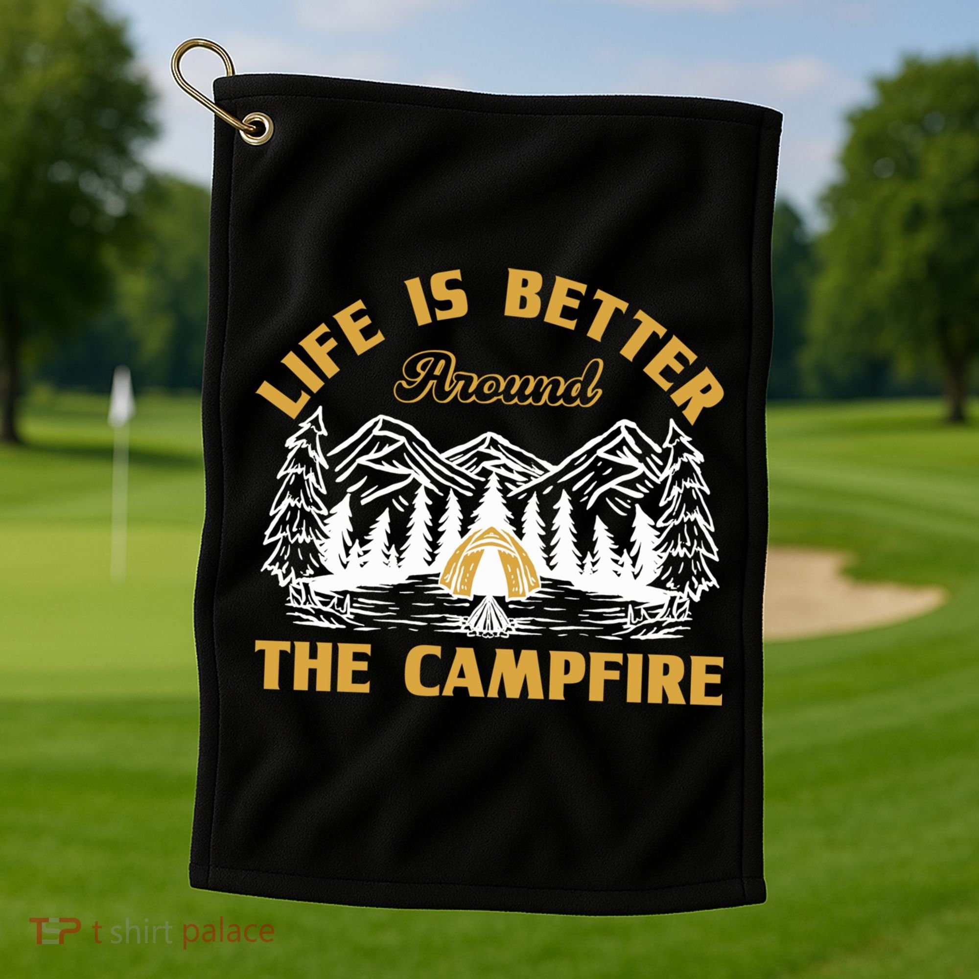 Campfire Lovers Campers Life Is Better Around The Campfire Gift Golf Towel