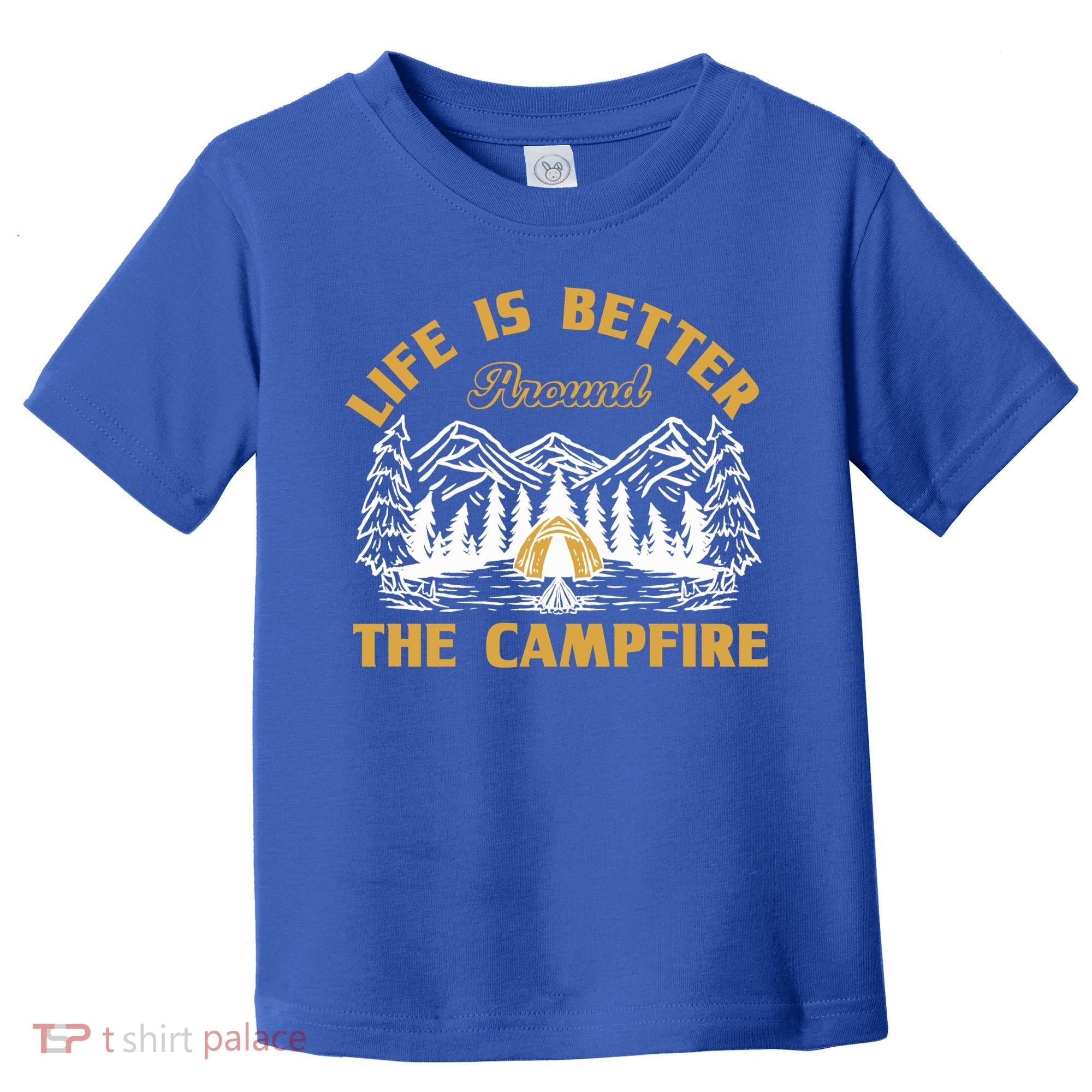 Campfire Lovers Campers Life Is Better Around The Campfire Gift Toddler T-Shirt