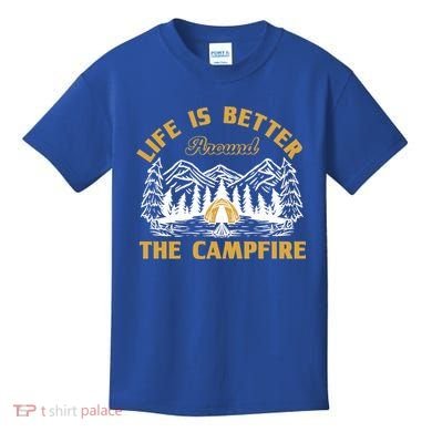 Campfire Lovers Campers Life Is Better Around The Campfire Gift Kids T-Shirt
