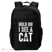 Cat Lover Cat Mom Funny Hold On I See A Cat Backpack thumb 0