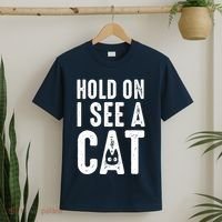 Cat Lover Cat Mom Funny Hold On I See A Cat T-Shirt thumb 2