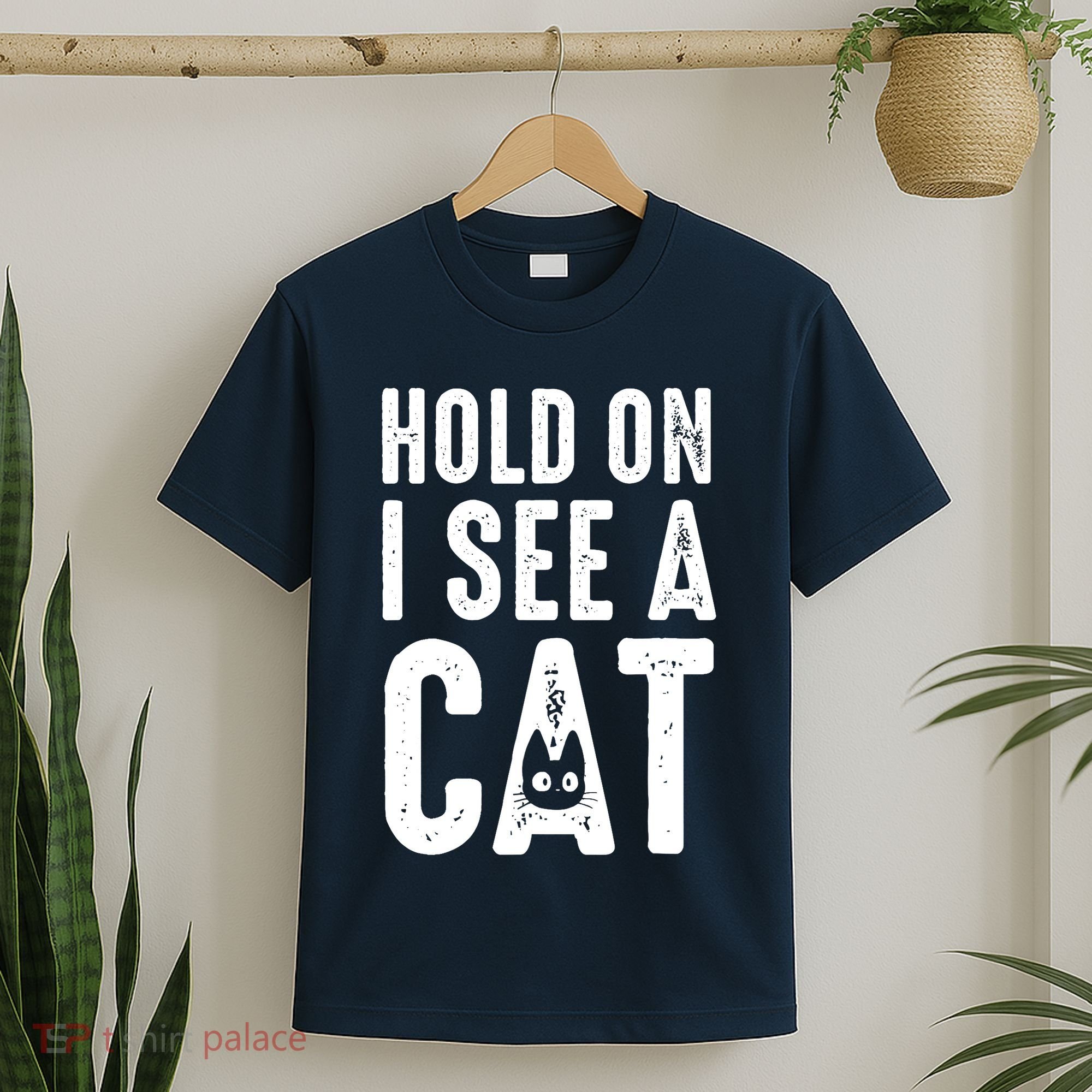 Cat Lover Cat Mom Funny Hold On I See A Cat T-Shirt