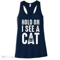 Cat Lover Cat Mom Funny Hold On I See A Cat Women's Tank Top thumb 0