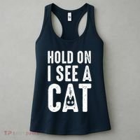 Cat Lover Cat Mom Funny Hold On I See A Cat Women's Tank Top thumb 3