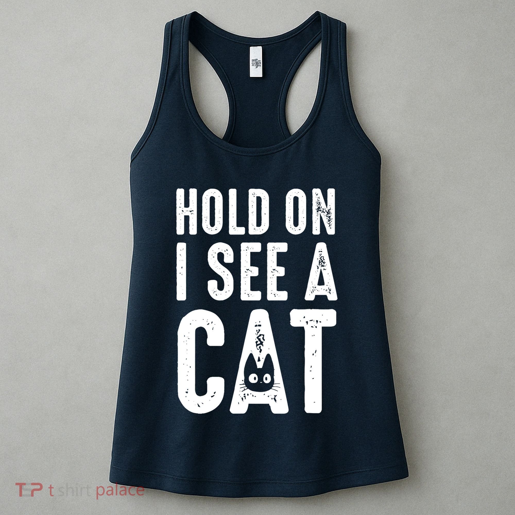 Cat Lover Cat Mom Funny Hold On I See A Cat Women's Tank Top