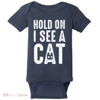 Cat Lover Cat Mom Funny Hold On I See A Cat Baby Bodysuit thumb 0