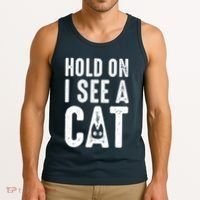 Cat Lover Cat Mom Funny Hold On I See A Cat Tank Top thumb 3