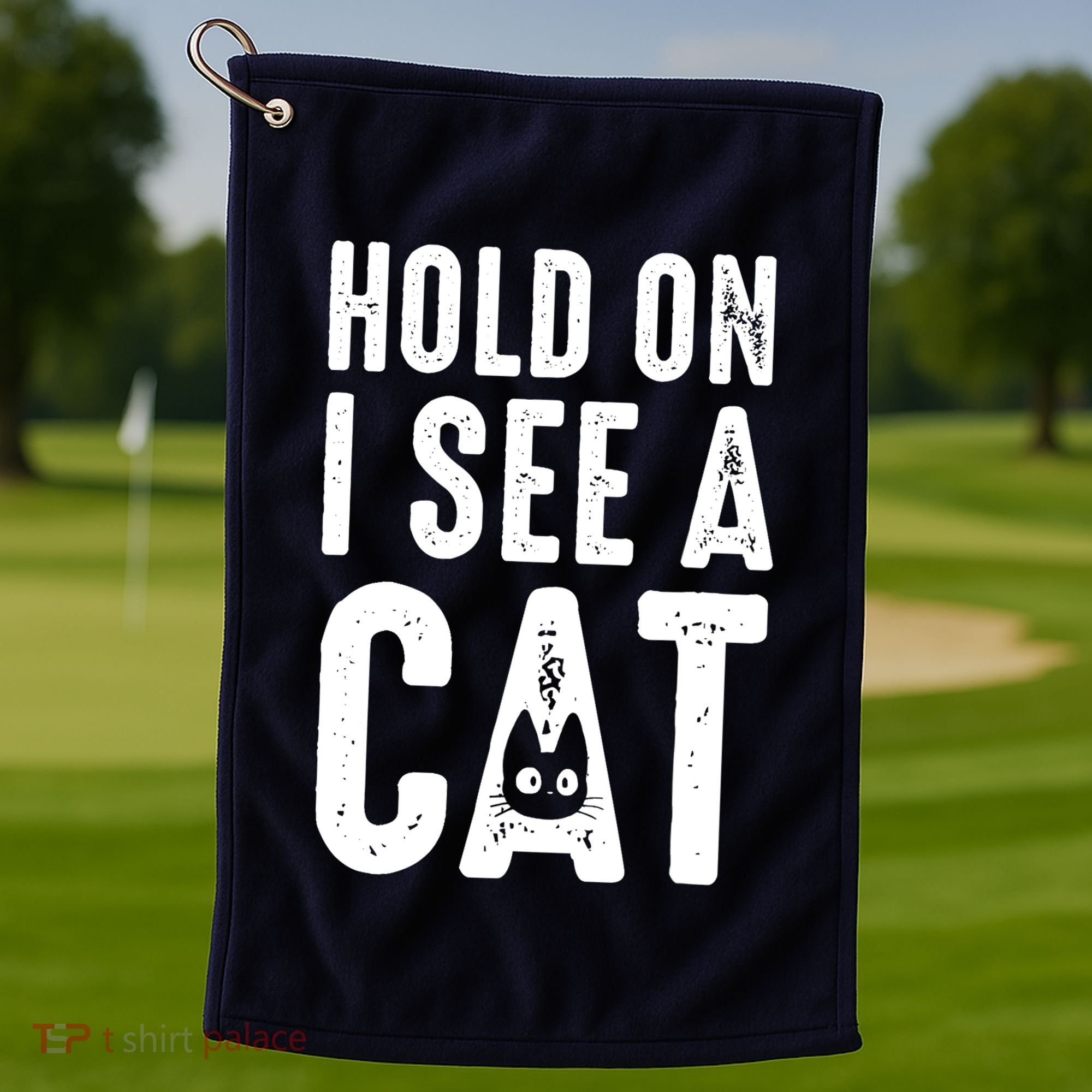 Cat Lover Cat Mom Funny Hold On I See A Cat Golf Towel
